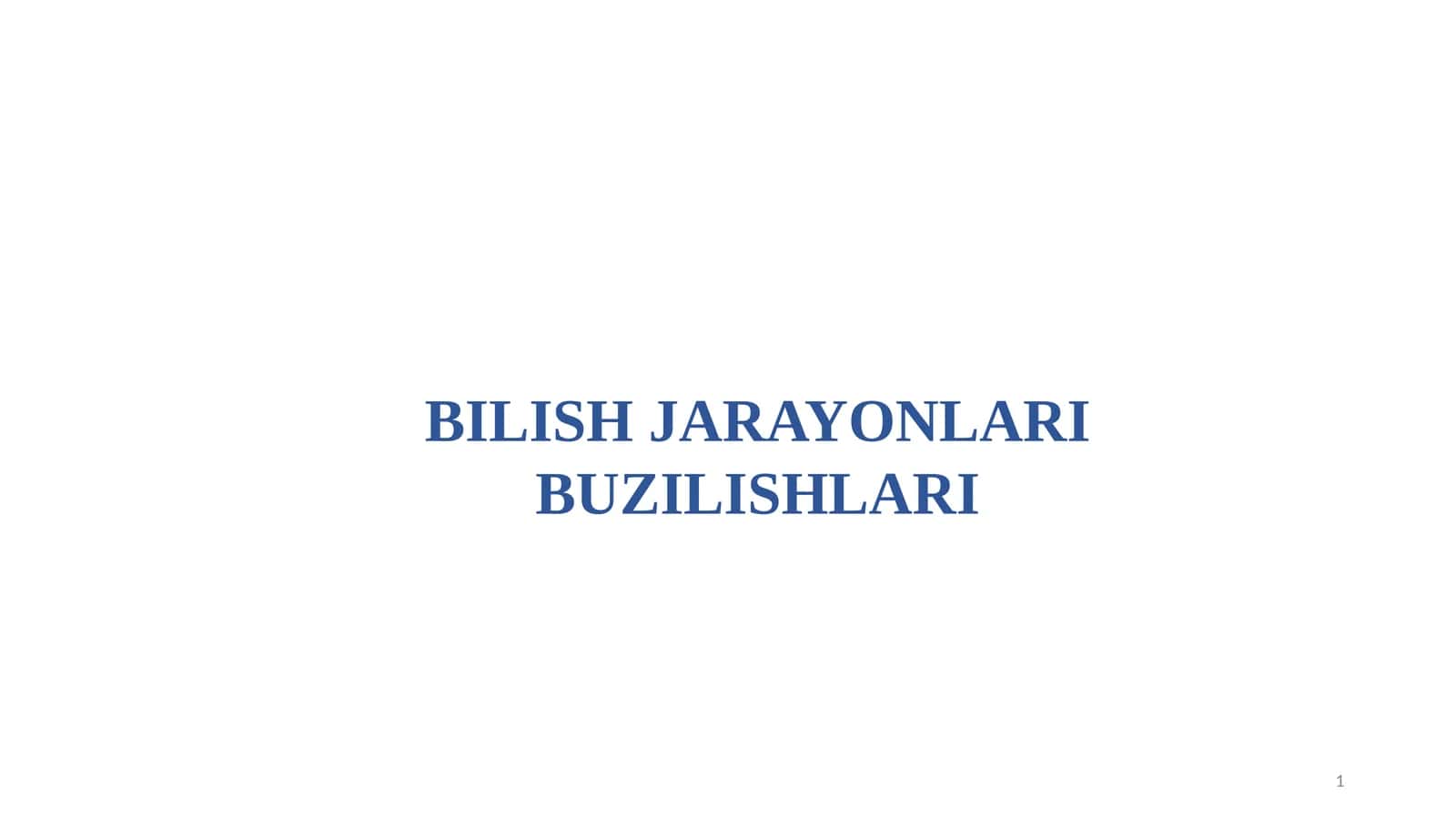 BILISH JARAYONLARI BUZILISHLARI 1