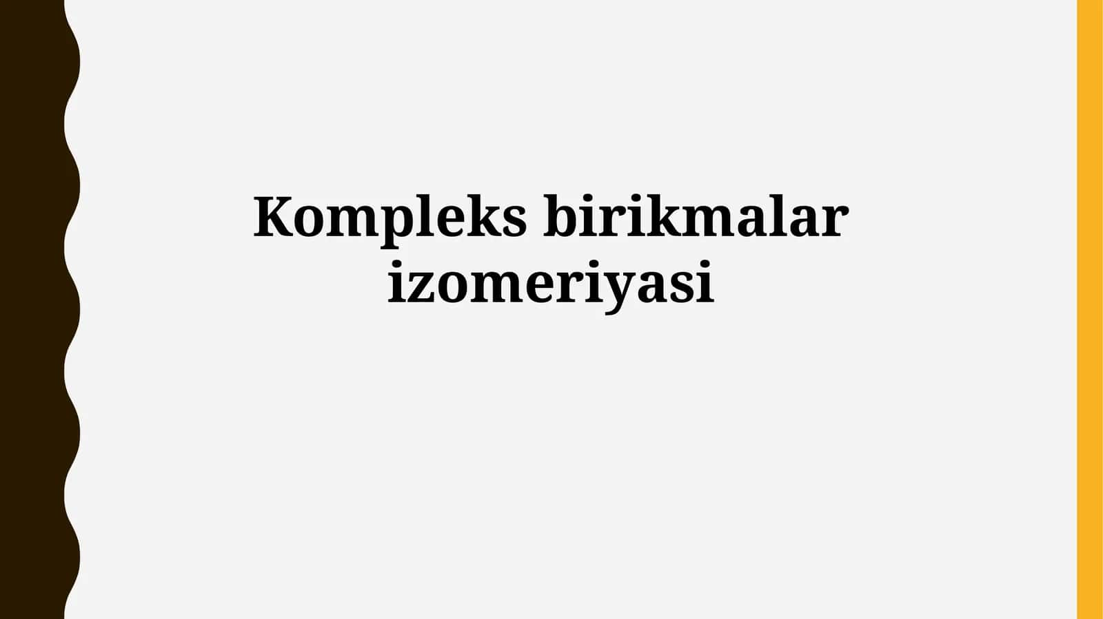 Kompleks birikmalarizomeriyasi 1