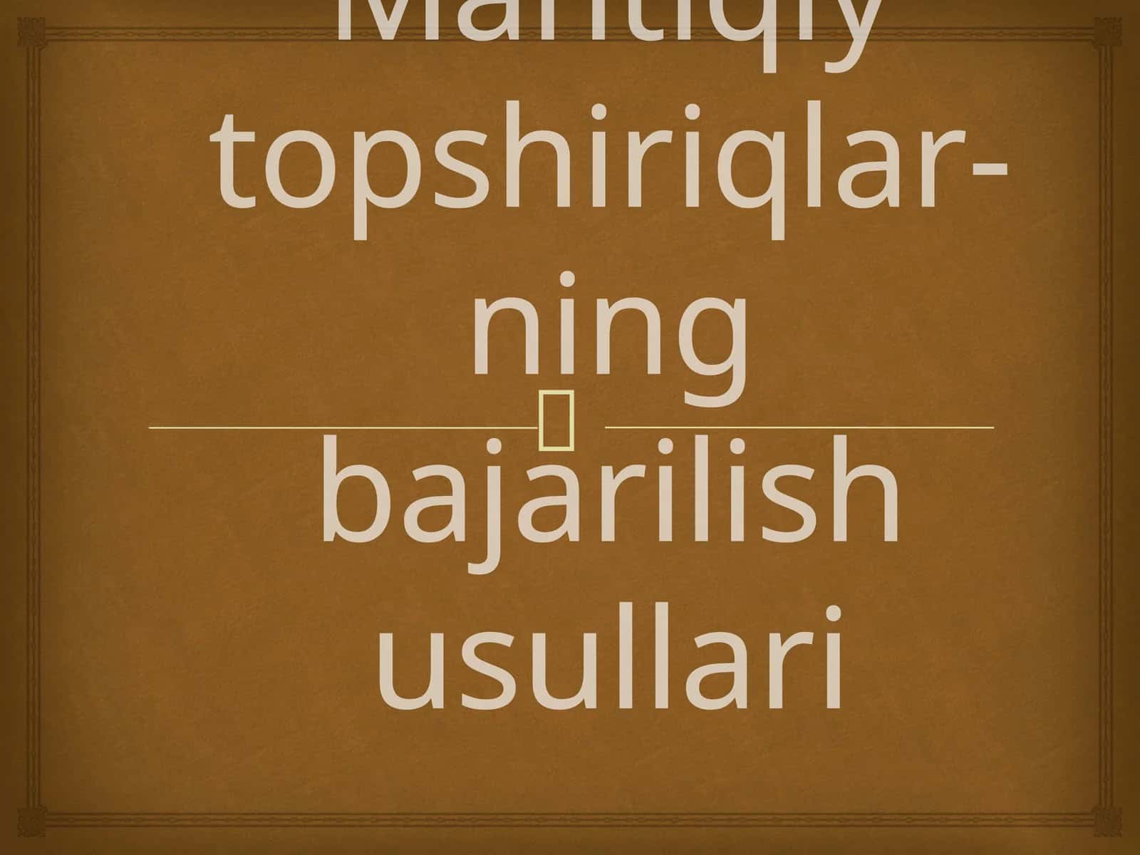 Mantiqiy topshiriqlar 1