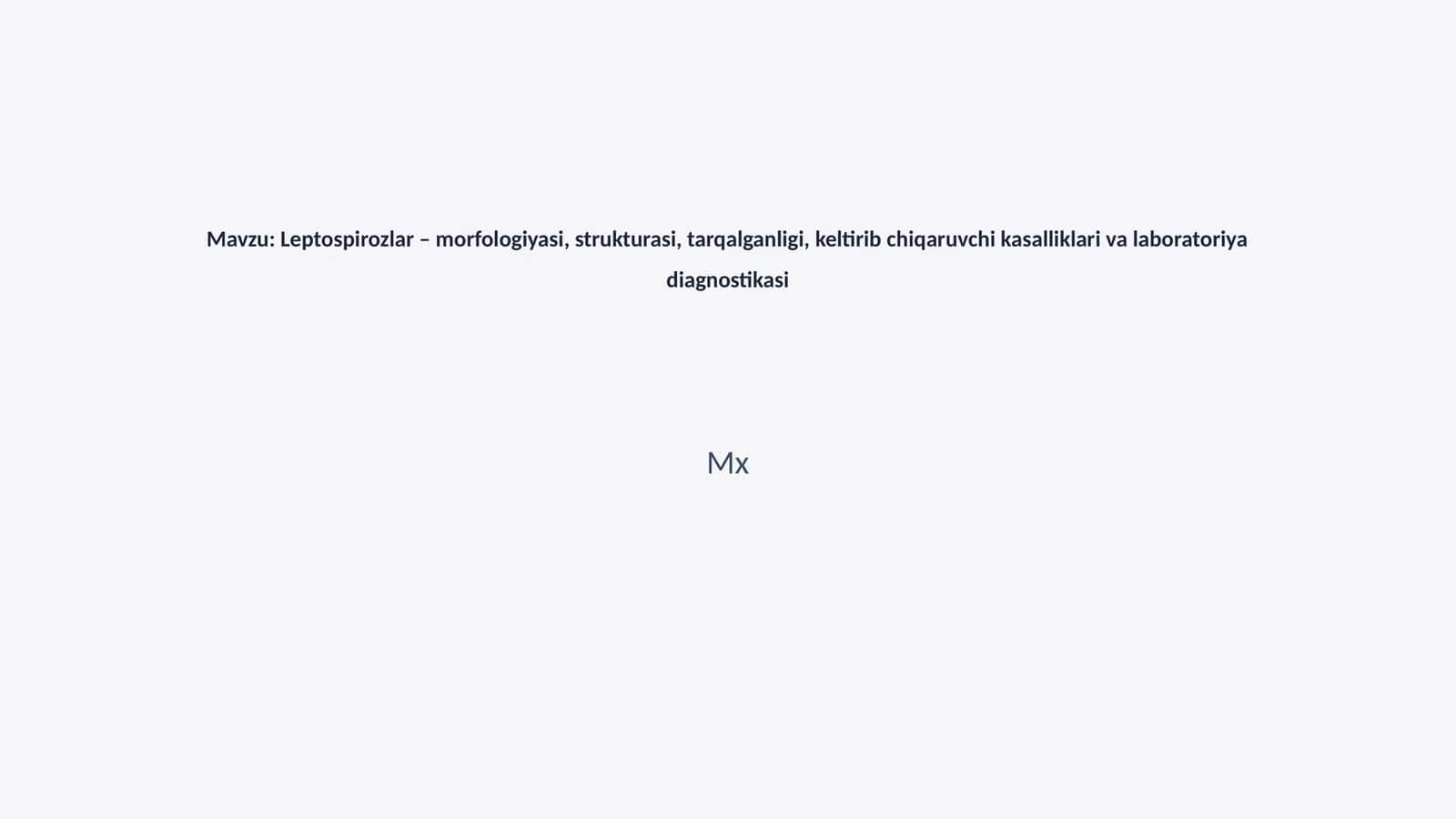 Leptospirozlar – morfologiyasi, strukturasi, tarqalganligi, keltirib chiqaruvchi kasalliklari va laboratoriya diagnostikasi 1
