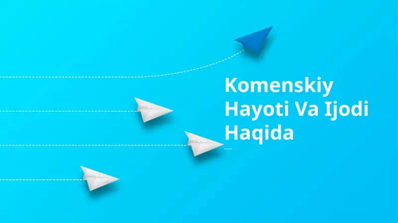 Komenskiy Hayoti Va Ijodi Haqida 1