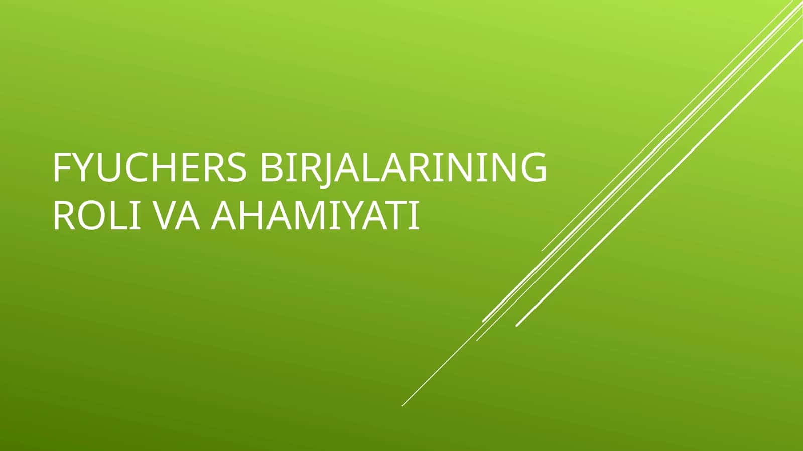 FYUCHERS BIRJALARINING RОLI VA AHAMIYATI 1