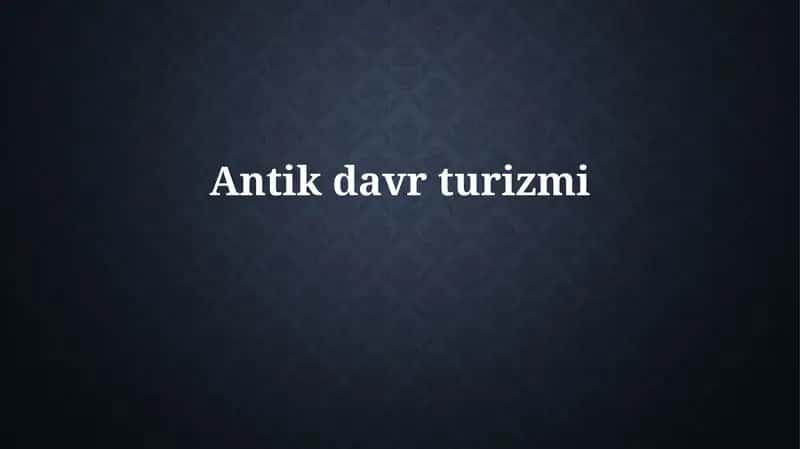 Antikdavrturizmi 1