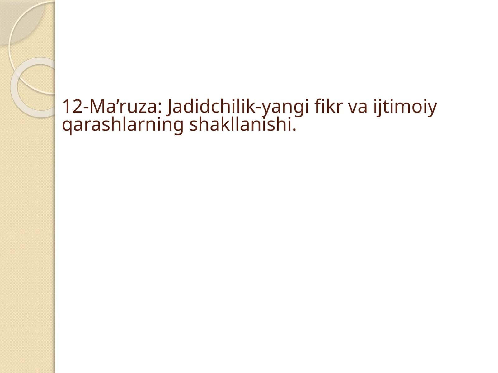 Jadidchilik-yangi fikr va ijtimoiy qarashlarning shakllanishi. 1
