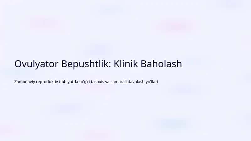 Ovulyator Bepushtlik: Klinik Baholash 1