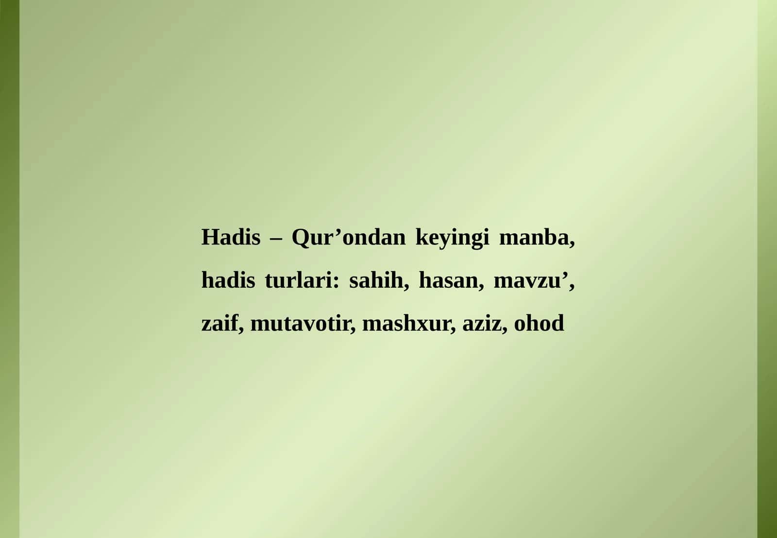 Hadis – Qur’ondan keyingi manba, hadis turlari 1
