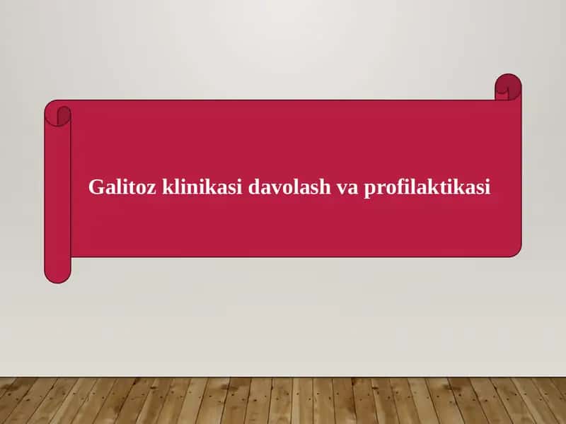 Galitoz klinikasi davolash va profilaktikasi 1