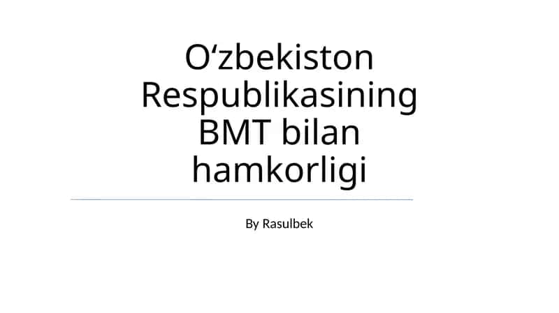 O'zbekiston Respublikasining BMT bilan hamkorligi 1