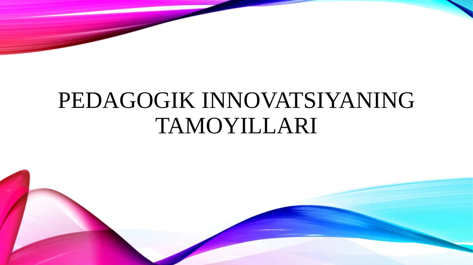 Pedagogik innovatsiyaning tamoyillari 1
