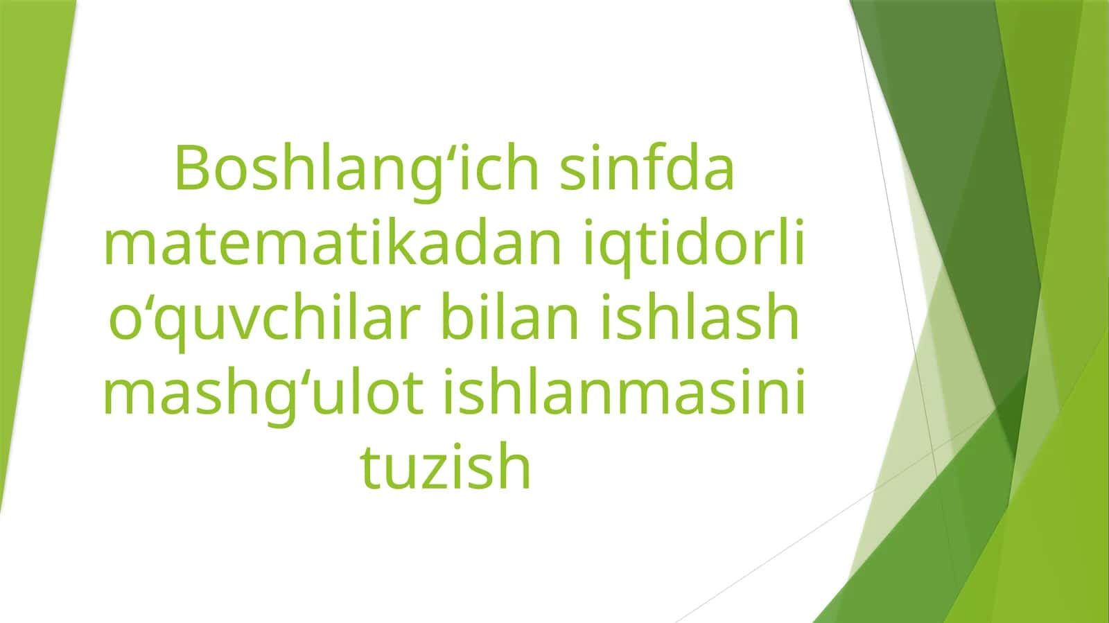 Boshlang‘ich sinfda matematikadan iqtidorli o‘quvchilar bilan ishlash mashg‘ulot ishlanmasi 1