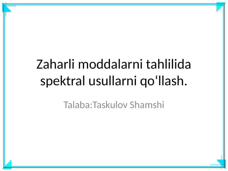 Zaharli moddalarni tahlilida spektral usullarni qo‘llash 1