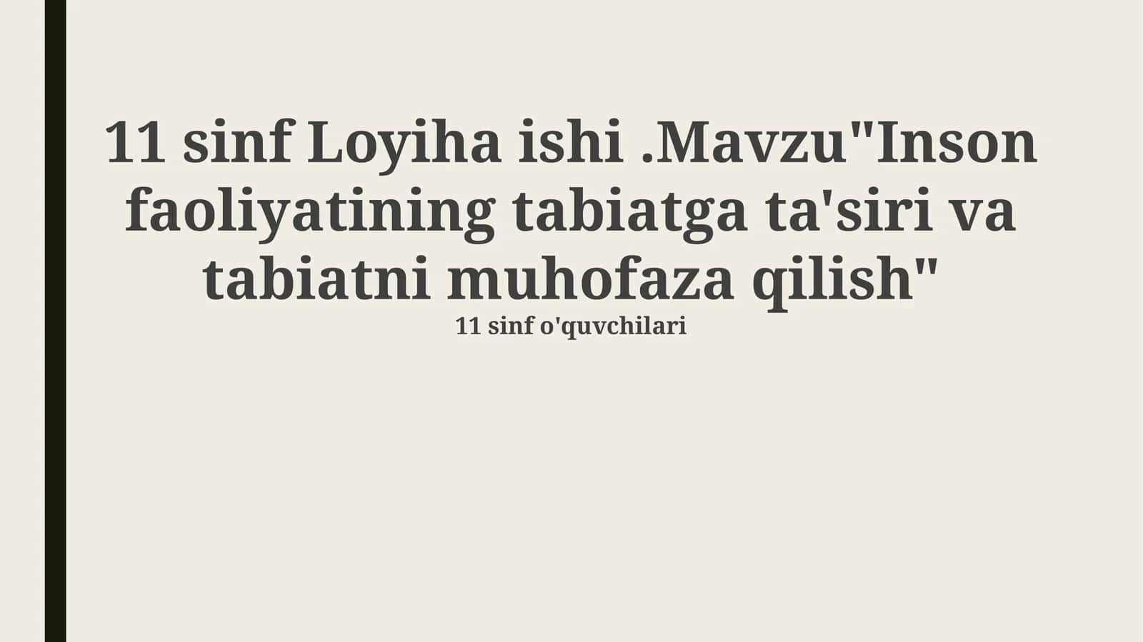 11 sinf Loyiha ishi Inson faoliyatining tabiatga ta'siri va ekologik muammolar  haqida 1