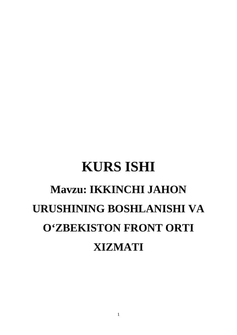 IKKINCHI JAHON URUSHINING BOSHLANISHI VA OʻZBEKISTON FRONT ORTI XIZMATI 1