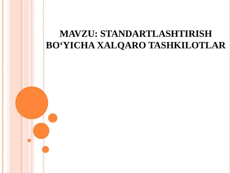 STANDARTLASHTIRISH BO‘YICHA XALQARO TASHKILOTLAR 1
