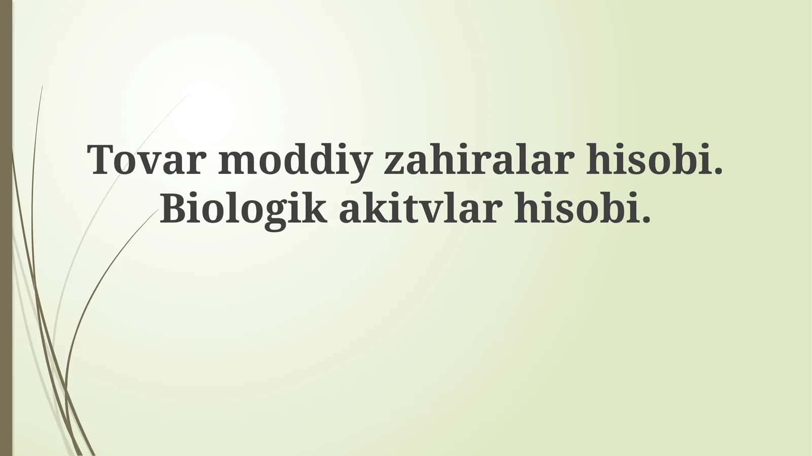 Tovar-moddiy zaxiralarni hisobga olish va baholash 1