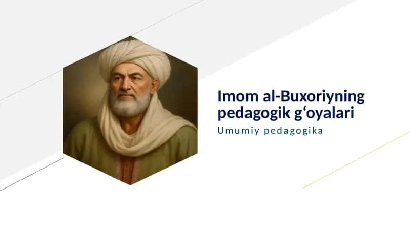 Imom al-Buxoriyning pedagogik g‘oyalari 1