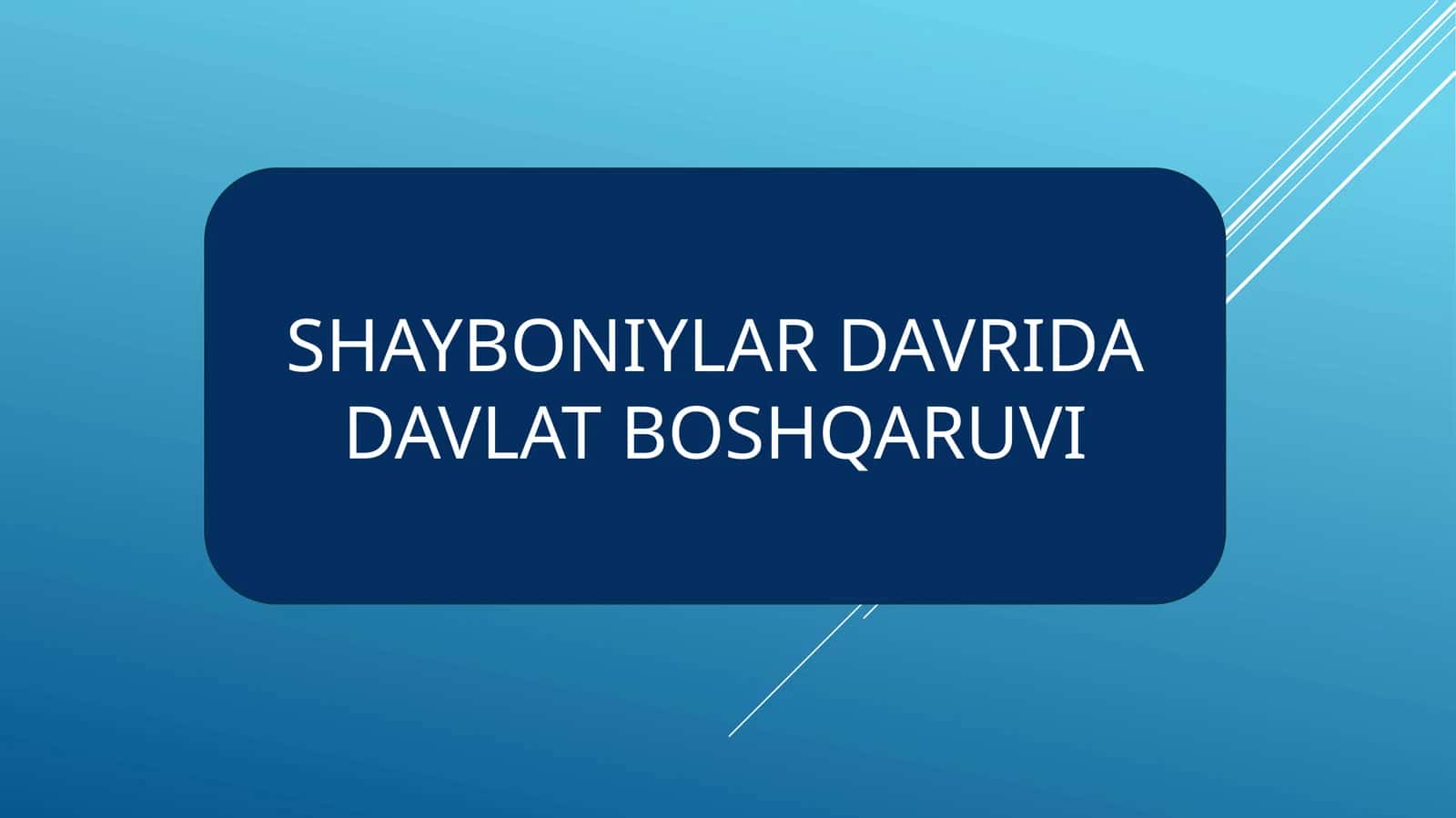 SHAYBONIYLAR DAVRIDA DAVLAT BOSHQARUVI 1