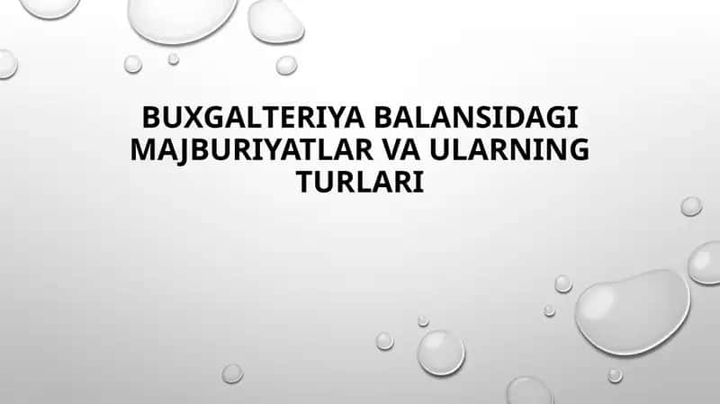 Buxgalteriya balansidagi majburiyatlar va ularning turlari 1