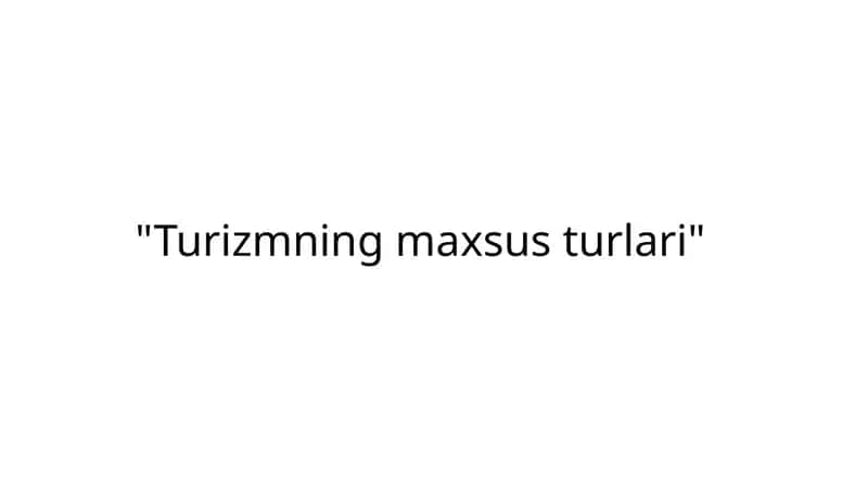 Turizmning maxsus turlari 1