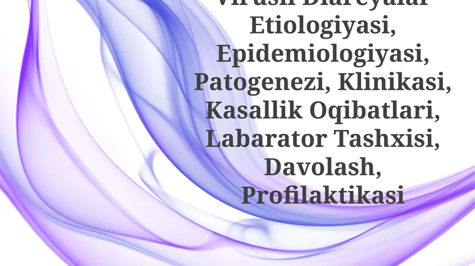 Virusli Diareyalar Etiologiyasi, Epidemiologiyasi, Patogenezi, Klinikasi, Kasallik Oqibatlari, Labarator Tashxisi, Davolash,Profilaktikasi 1