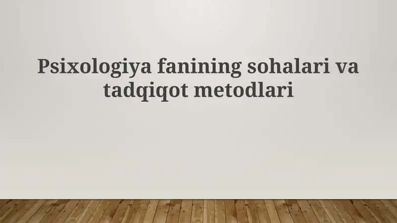 Psixologiyafanining sohalarini tadqiqot metodlari 1