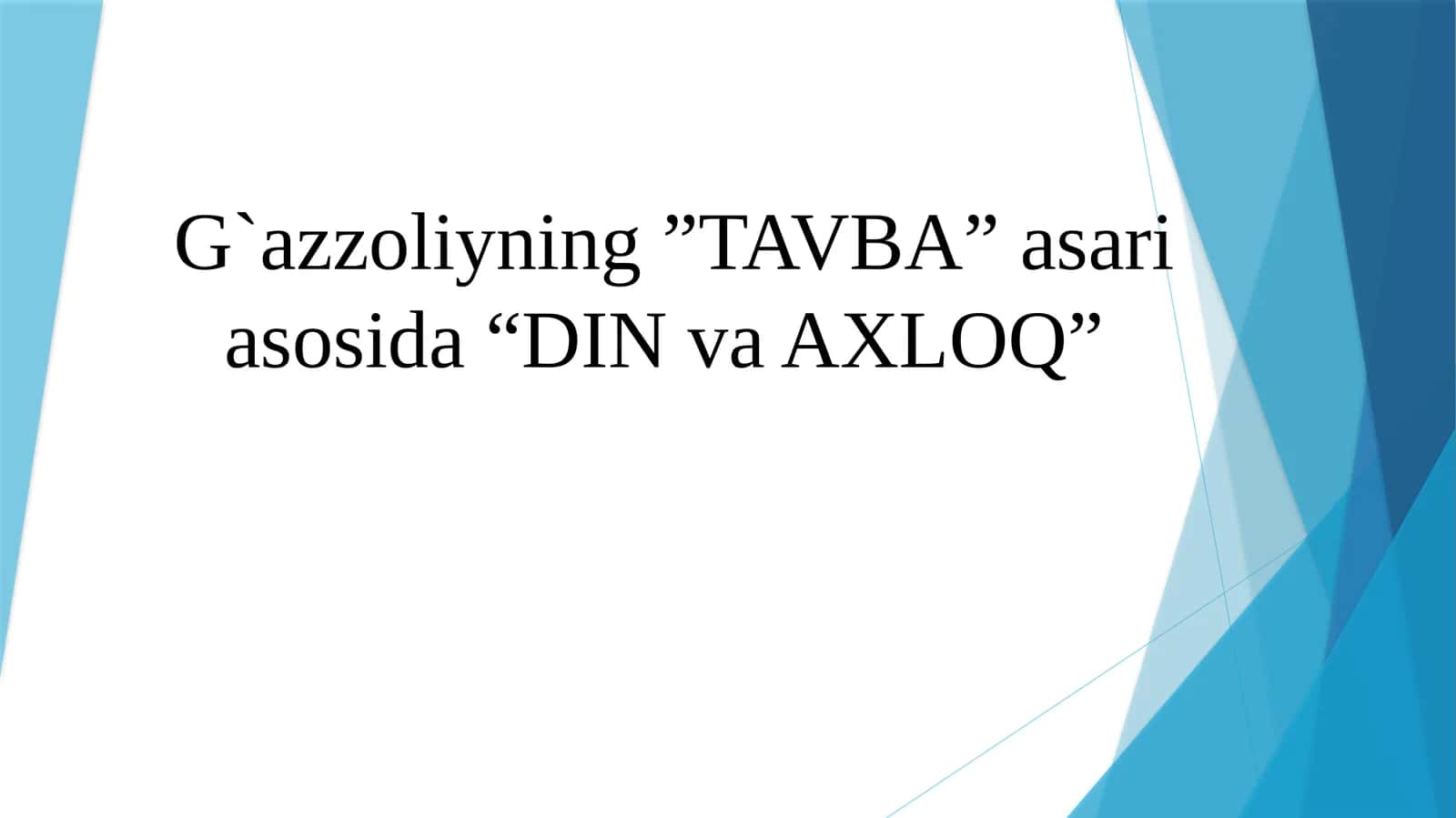 G`azzoliyning ”TAVBA” asari asosida “DIN va AXLOQ” 1