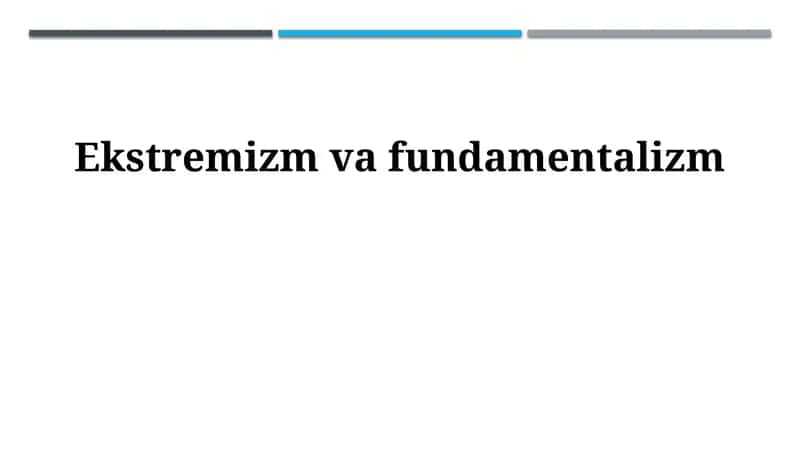 Ekstremizm va fundamentalizm 1