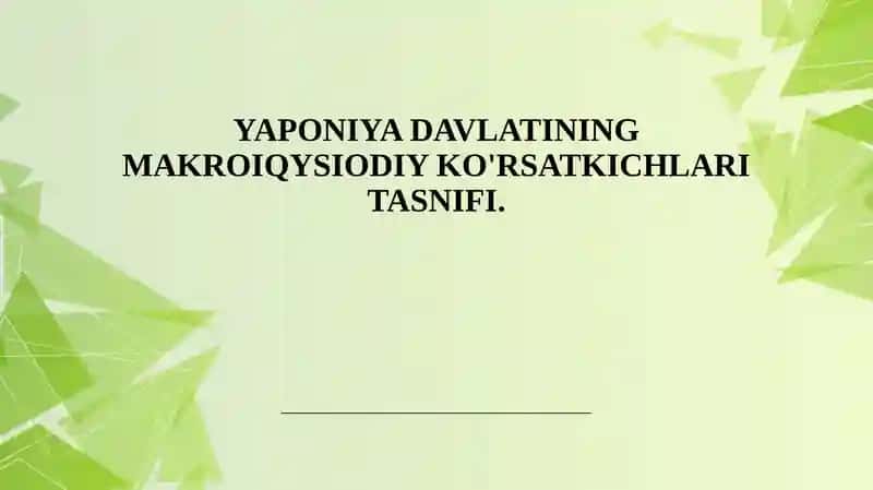 Yaponiya Davlatining Makroiqtisodiy Ko'rsatkichlari Tasnifi