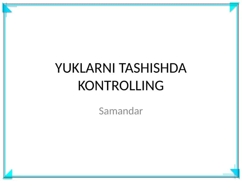 YUKLARNI TASHISHDA KONTROLLING 1