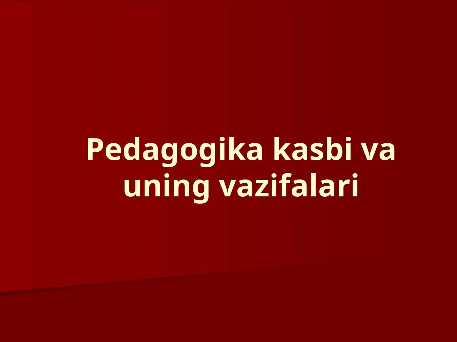 Pedagogika kasbi va uning vazifalari 1