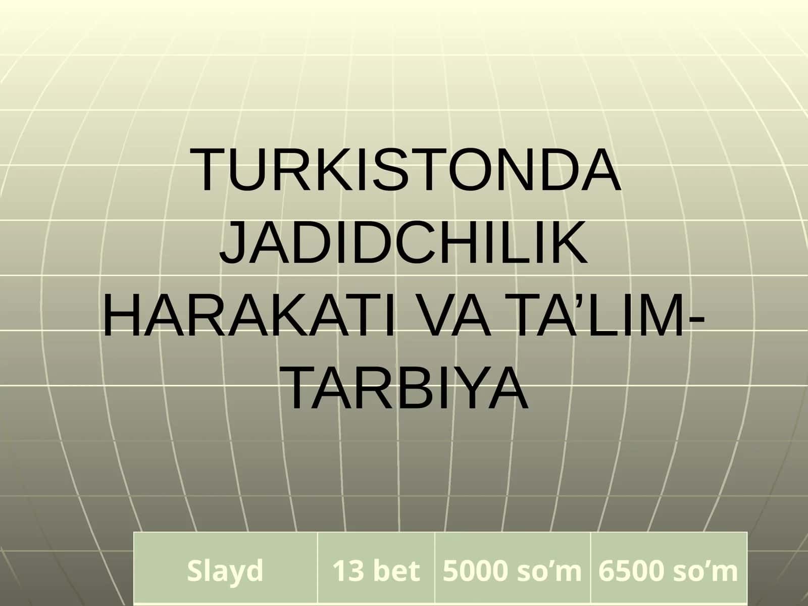TURKISTONDA JADIDCHILIK HARAKATI VA TA’LIM-TARBIYA 1