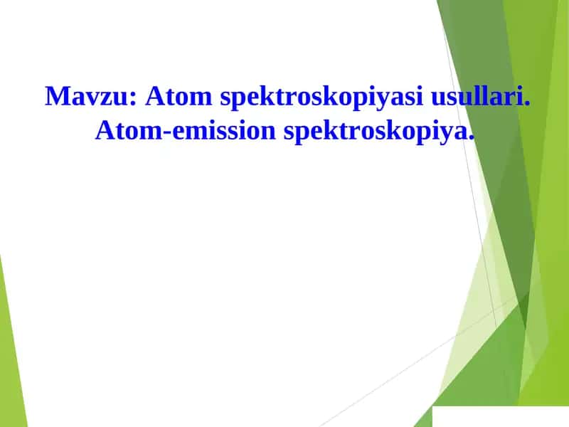 Atom spektroskopiyasi usullari. Atom-emission spektroskopiya. 1