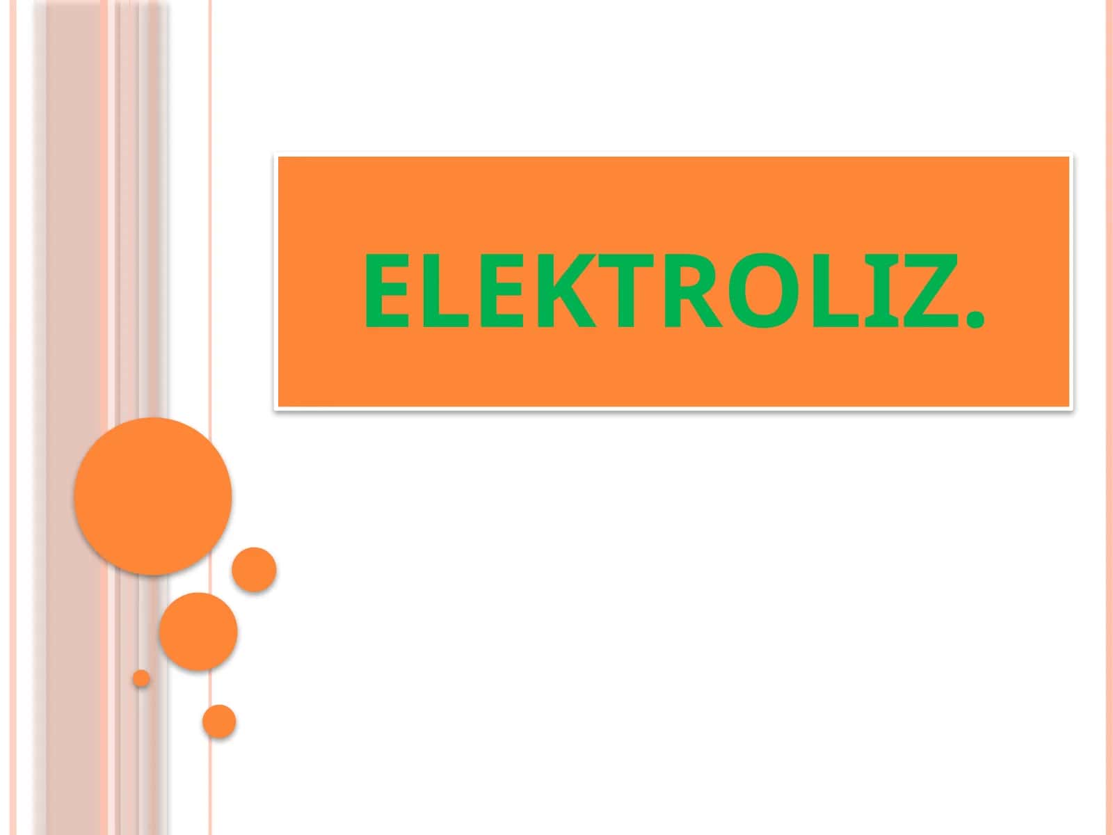 ELEKTROLIZ mavzusiga doir tayyor taqdimot va slaydi. 1