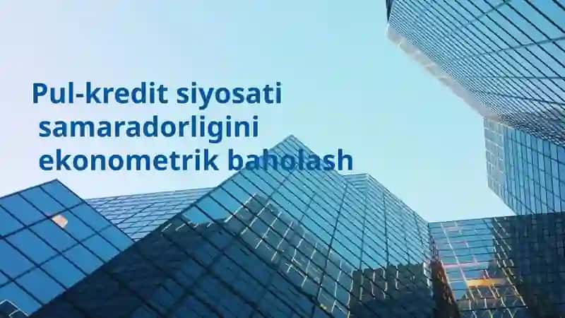 Pul-kredit siyosatining samaradorligi baholash