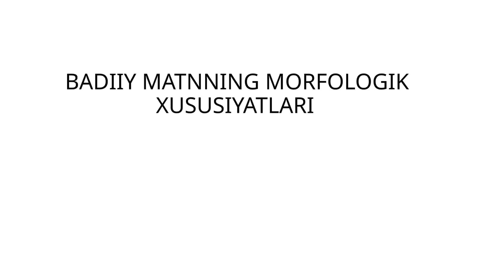BADIIY MATNNING MORFOLOGIK XUSUSIYATLARI 1