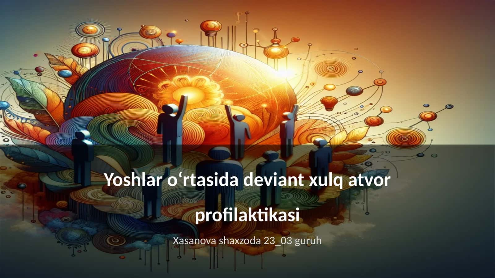 Yoshlar oʻrtasida deviant xulq atvor profilaktikasi 1