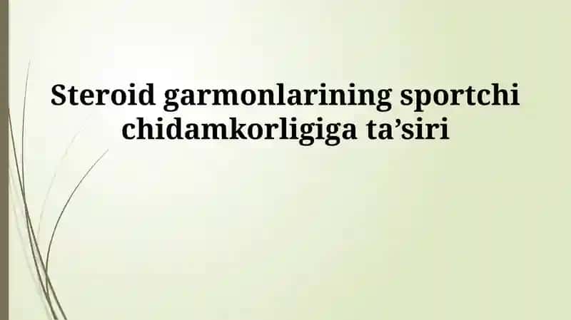 Steroid garmonlarining sportchi chidamkorligiga ta’siri