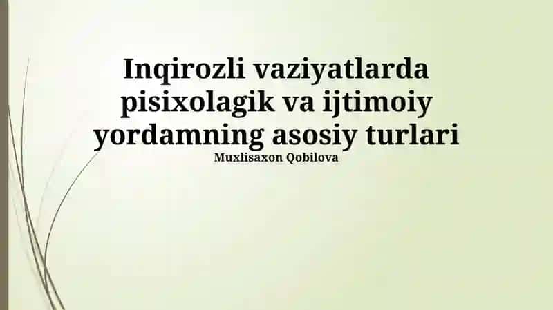 Inqirozli vaziyatlarda pisixolagik va ijtimoiy yordamning asosiy turlari