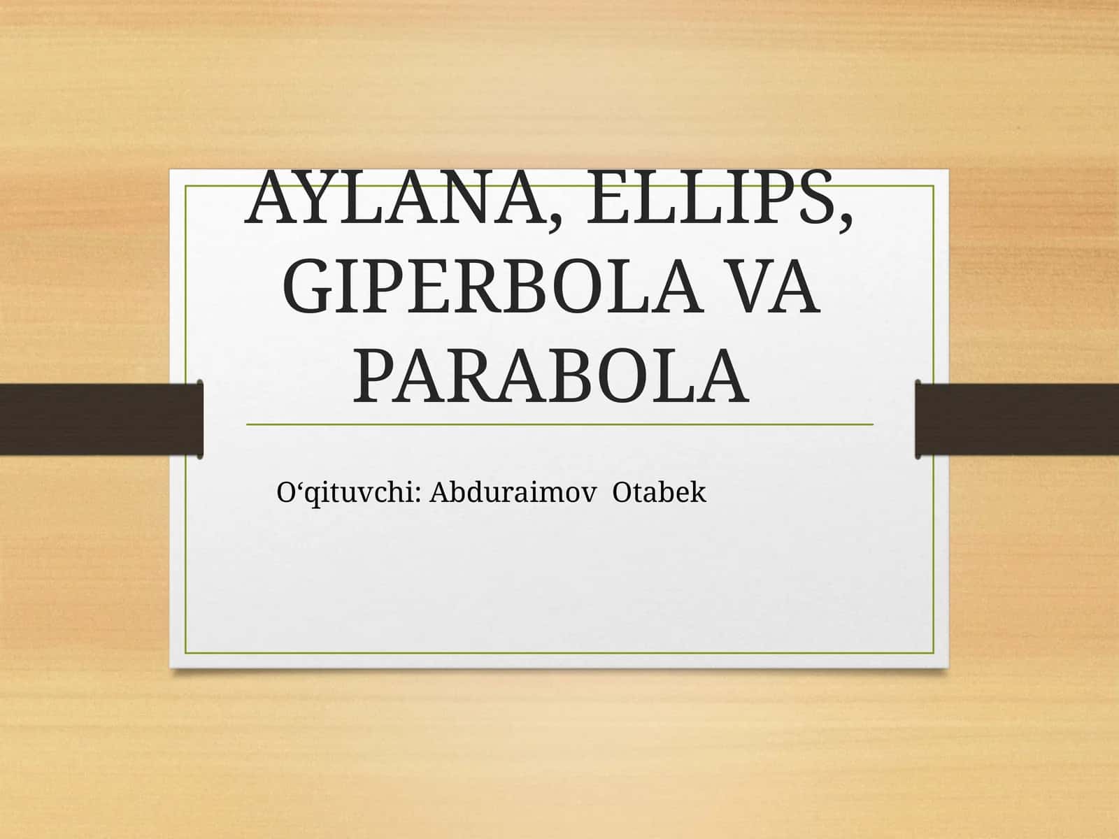 AYLANA, ELLIPS, GIPERBOLA VA PARABOLA 1