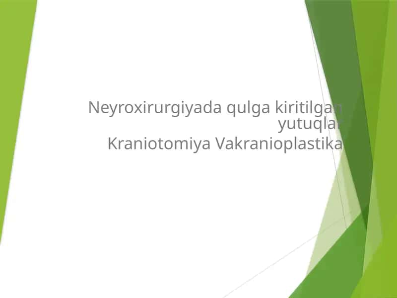 Neyroxirurgiyada qulga kiritilgan yutuqlar Kraniotomiya Vakranioplastika 1