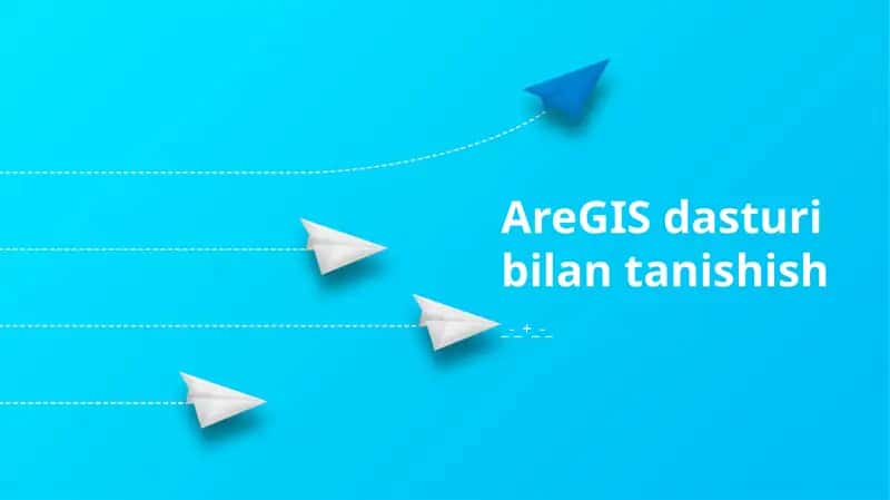 AreGIS dasturi bilan tanishish 1
