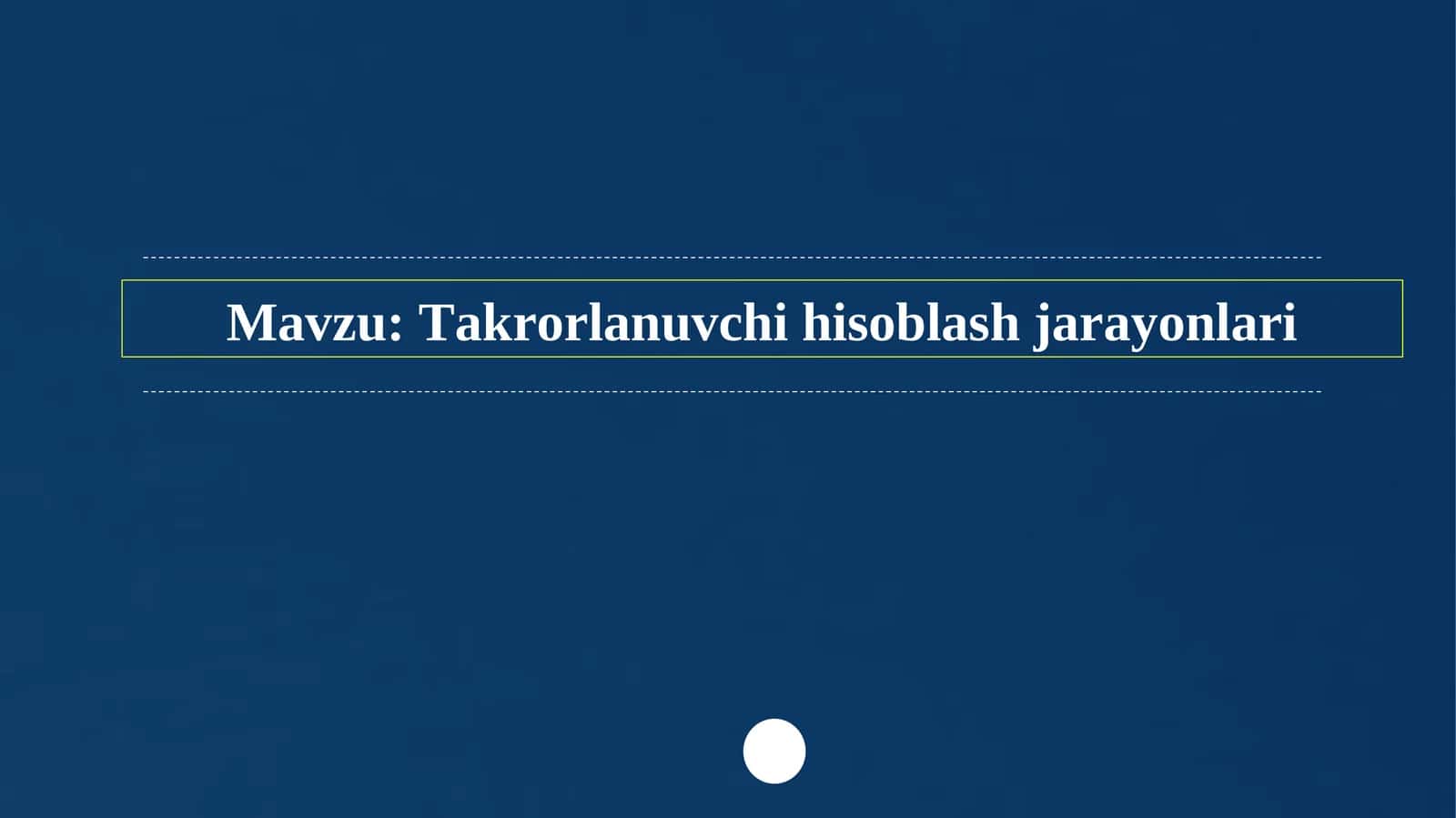 Takrorlanuvchi hisoblash jarayonlari 1