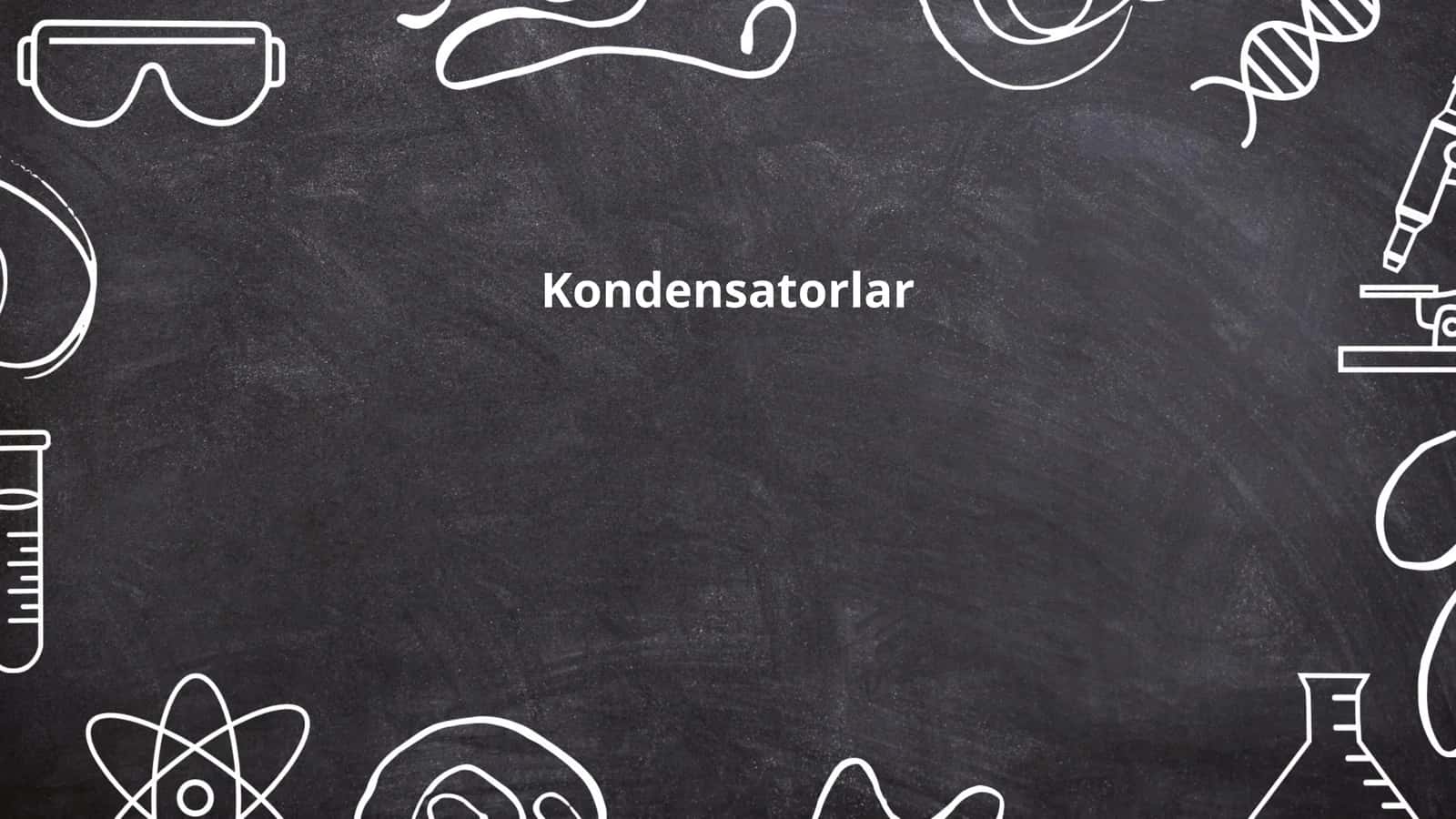 Kondensatorlar 1