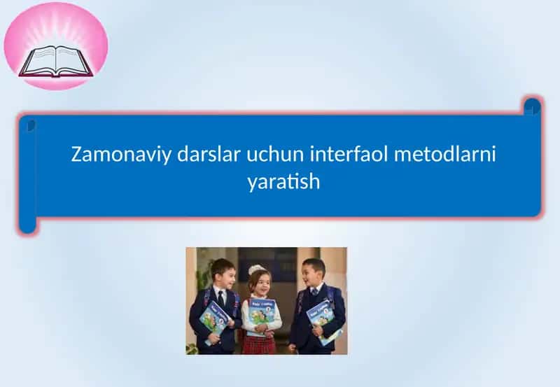 Zamonaviy darslar uchun interfaol metodlar 1