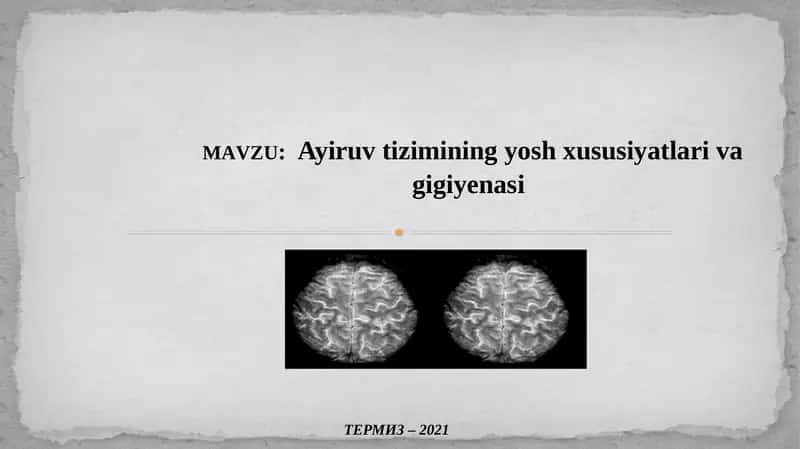 Ayiruv tizimining yosh xususiyatlari va gigiyenasi 1