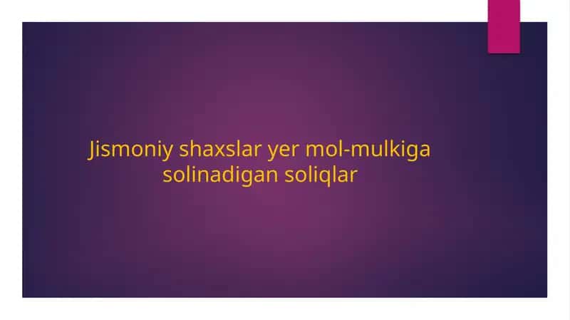 Jismoniy shaxslar yer mol-mulkiga solinadigan soliqlar 1