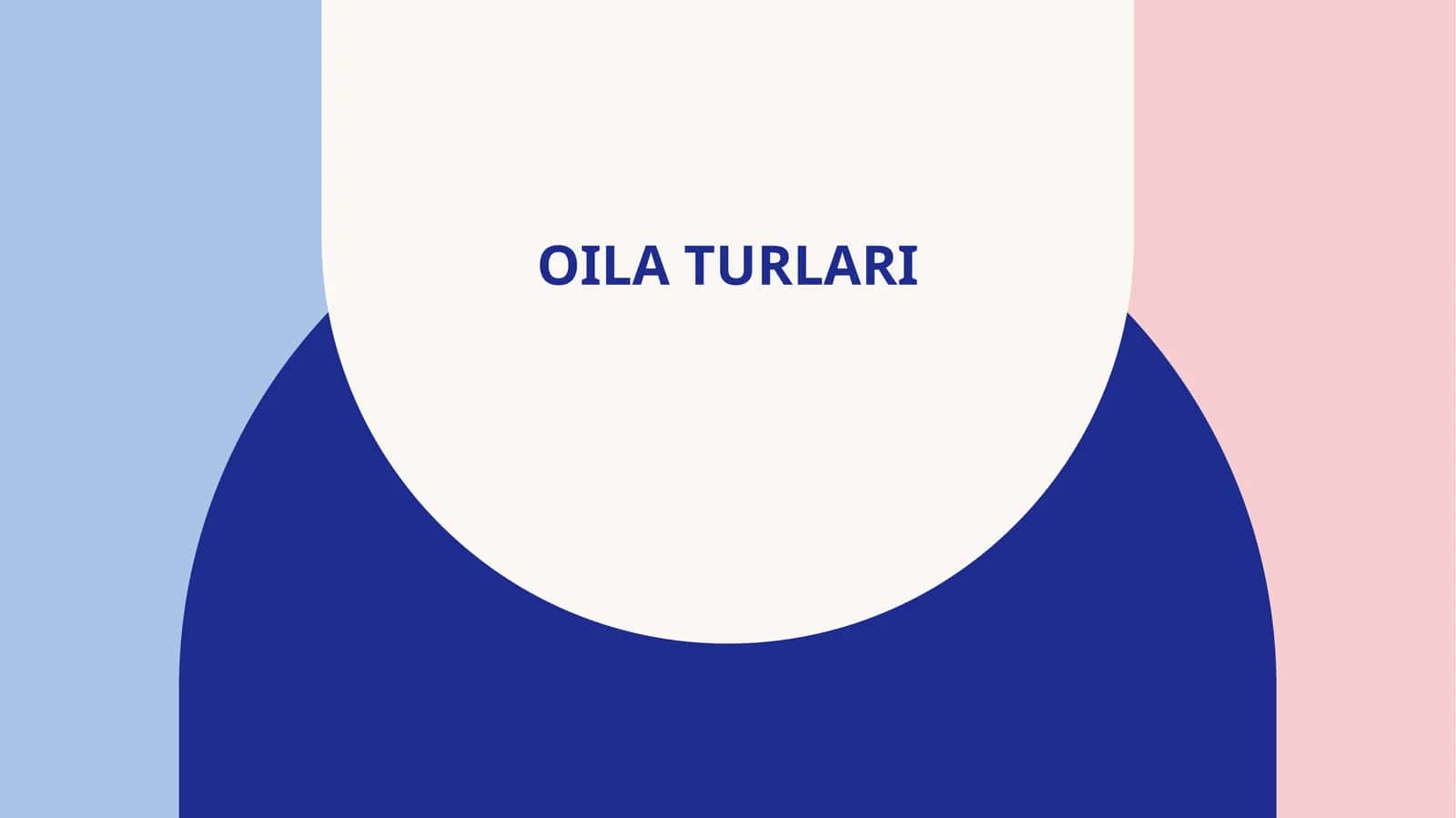 OILA TURLARI 1