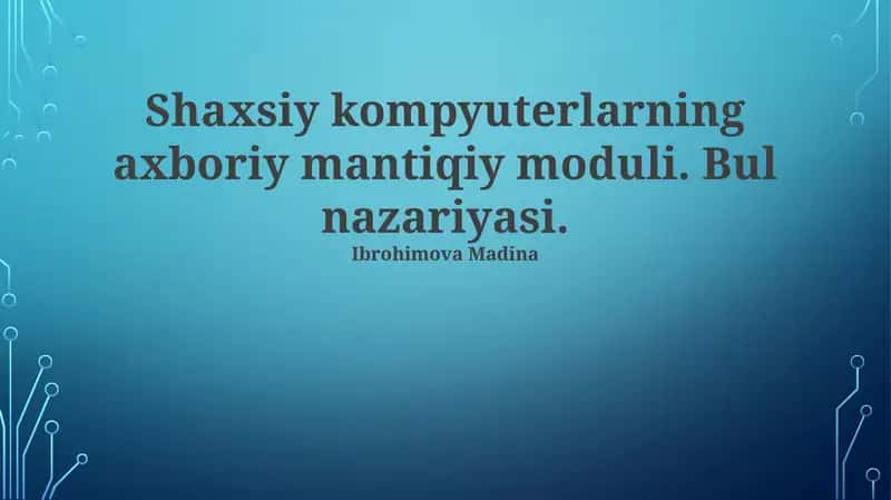 Shaxsiy Kompyuterlarning Axborot-Mantiqiy Moduli 1