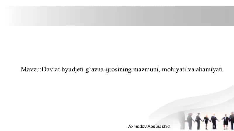Davlat byudjeti gʻazna ijrosining mazmuni, mohiyati va ahamiyati 1
