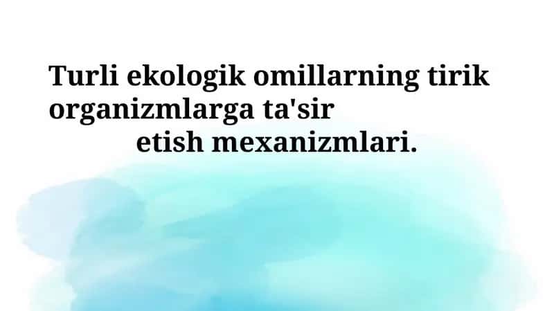 Ekologik omillarning ta'sir mexanizmlari 1